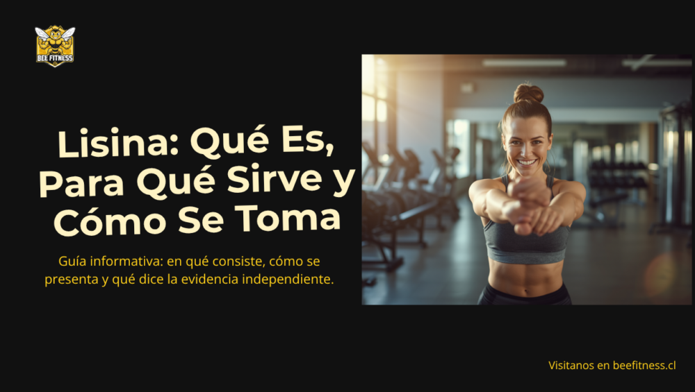 Lisina qué es para qué sirve y cómo se toma - Bee Fitness
